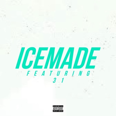 ICEMADE (feat. FDR & 31) - Single