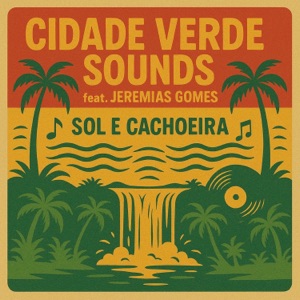Sol e Cachoeira (feat. Jeremias Gomes) - Single