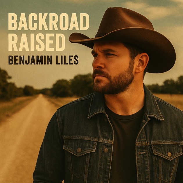 Backroad Raised - Single - Album by Benjamin Liles - Apple Music