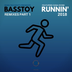 Runnin' 2018 (Remixes, Pt. 1) [feat. Dana Divine]