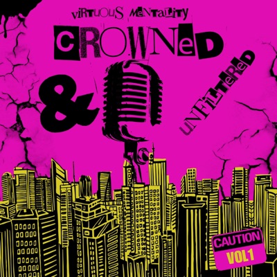 CROWNED AND UNFILTERED