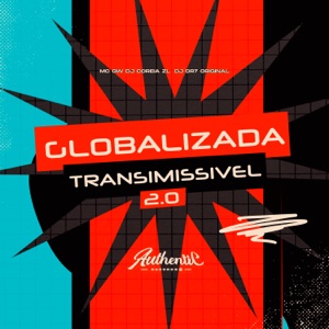 Globalizada Transimissivel 2.0 (feat. MC GW)