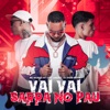 Vai Vai Sarra no Pau (feat. Resumo Produtora) - Single