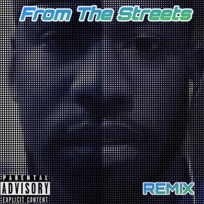 From The Streets (Remix) - Single