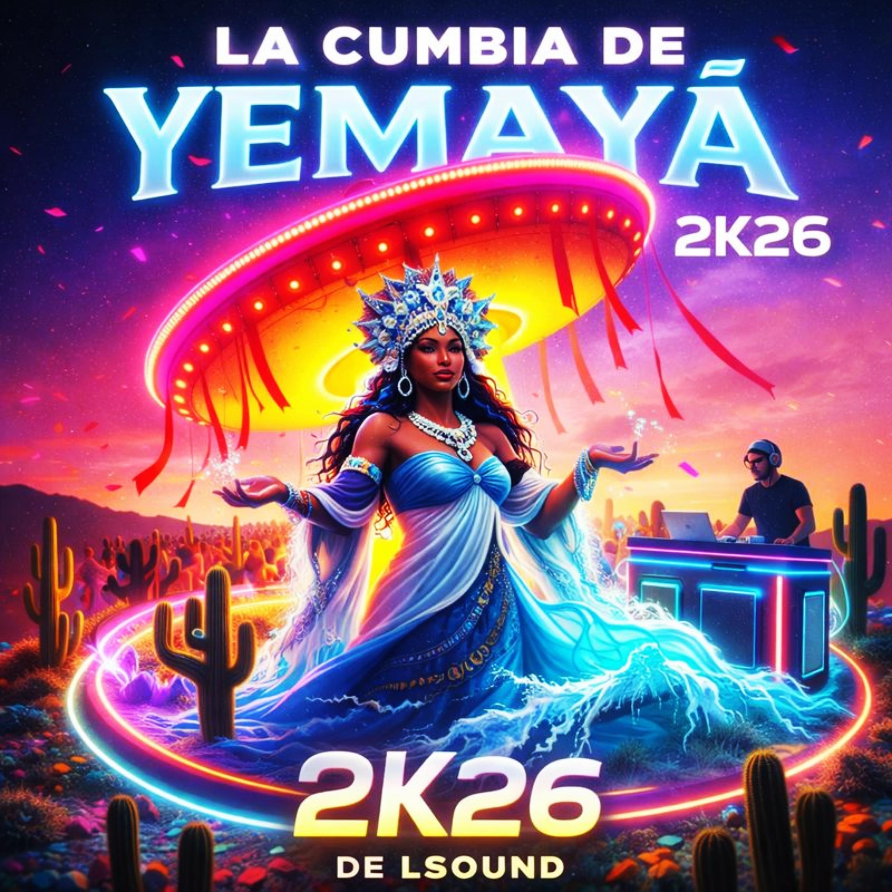 La Cumbia de Yemayá 2K26 (Cumbia Sonidera) - Single