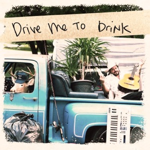 Drive Me To Drink - Single