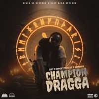 Champion Dragga - Single - Eddy G Bomba, Sulfa Ge & OjayDann