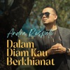 Dalam Diam Kau Berkhianat - Single