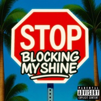 Stop Blocking My Shine (feat. Nasty Nat) - Single - YNG4L