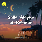 Salla ‘Alayka ar-Rahman | صل عليك الرحمن (feat. Haseeb Khan)