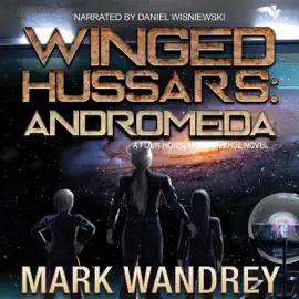 Winged Hussars: Andromeda (The Phoenix Initiative, Book 9) (Unabridged)