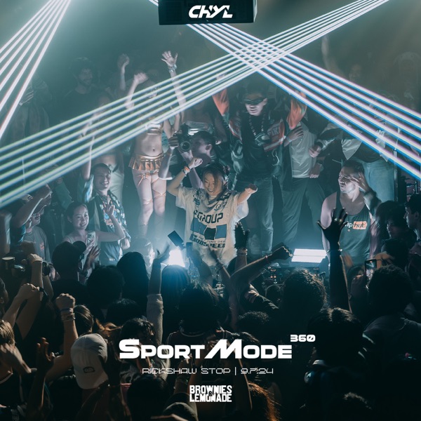 Brownies & Lemonade: CHYL presents SPORT MODE 360 in San Francisco, Sep 7, 2024 (DJ Mix)