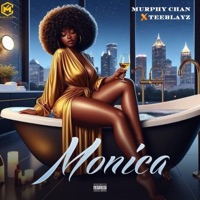 Monica (feat. Teeblayz) - Single - Murphy Chan Records