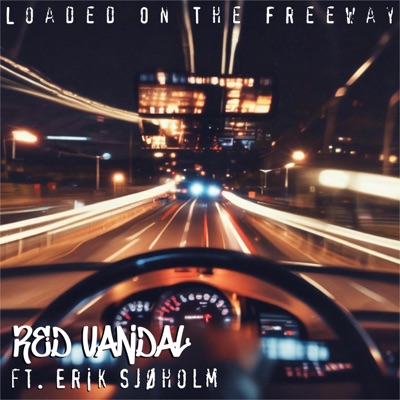 Loaded On The Freeway (feat. Erik Sjøholm) - Single