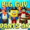 Big Guy Pants Ok (SpongeBob remix) - AGN STUDIO lyrics