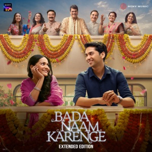 Bada Naam Karenge (Original Series Soundtrack) [Extended Edition]