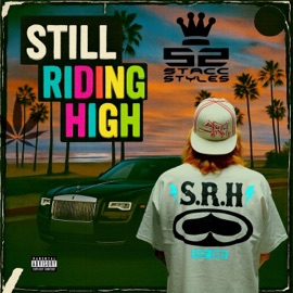 Still Riding High Stacc Styles