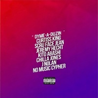 No Music Cypher (feat. Curtiss King, Scru Face Jean, Jeremy Hecht, Kito Abashi, Chilla Jones & J Nolan) - Single - Dyme-A-Duzin