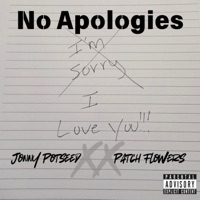 No Apologies (feat. Patch Flowers) - Single - Jonny Potseed