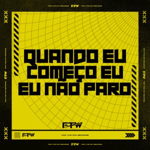 Quando Eu Começo Eu Não Paro (feat. Mc Delux)