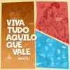 Viva tudo aquilo que vale