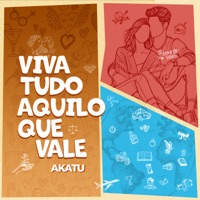 Viva Tudo Aquilo Que Vale - Single - Akatu
