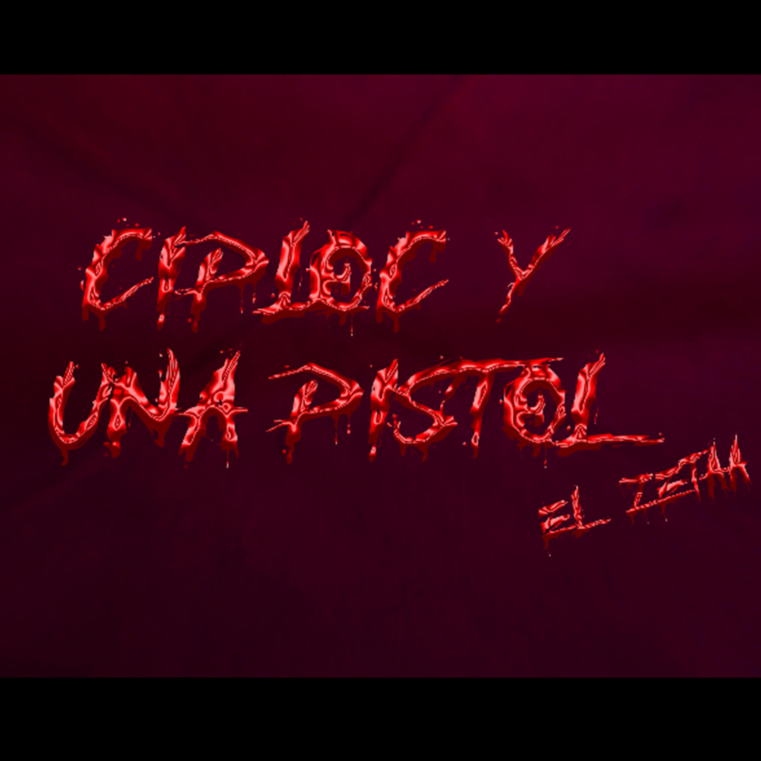 Ciploc y una Pistol - Single by EL ZeTa album cover