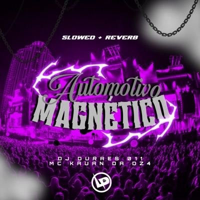 Automotivo Magnético (Slowed + Reverb) - Single