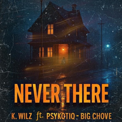NEVER THERE (feat. Big Chove & Psykotiq) - Single