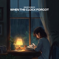 When the Clock Forgot - Single - Minor Sundays
