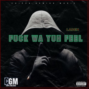 F**k Wa Yuh Feel - Single