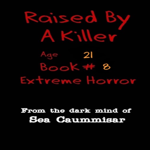 Raised By a Killer: Extreme Horror Book #8 Age 21 cover