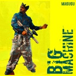 Magugu - Big Machine