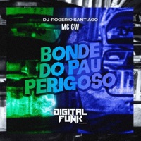 Bonde do Pau Perigoso - Single - Dj-Rogério Santiago & MC GW