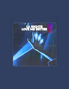 LA Nights dinle, müzik videolarını izle, biyografisini oku, tur tarihlerini ve daha fazlasını gör!