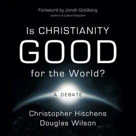 Is Christianity Good for the World? (Unabridged)