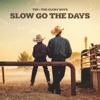 SLOW GO THE DAYS