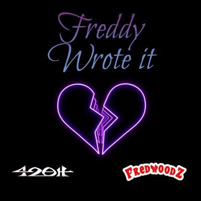 Freddy Wrote It (feat. Fredwoodz Music Group)