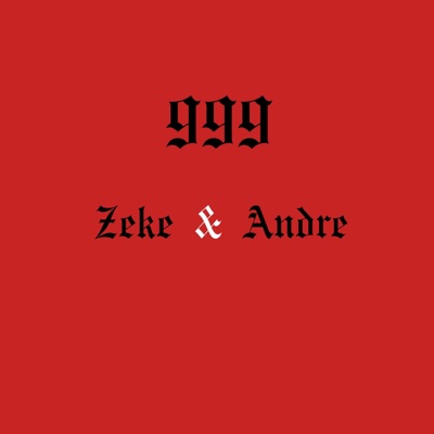 Zeke & Andre 999