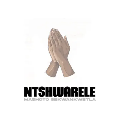 Listen to Ntshwarele - Single by Mashoto Sekwankwetla