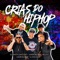 Crias do Hip Hop - 2 Ato (DJ Scratch) - DJ Raffa Santoro lyrics