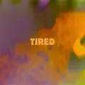 Tired