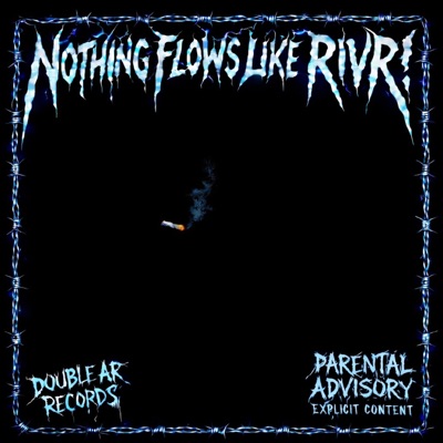 NOTHING FLOWS LIKE RIVR!