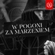 W pogoni za marzeniem feat ATR MF Arturo JSP Profus PPZ WOWO Single