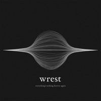 Everything's Nothing Forever Again - Wrest
