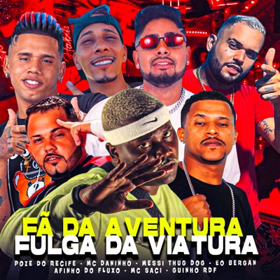 Fã da Aventura Fulga da Viatura (feat. MC Saci, Afinho do Fluxo, GUINHO RDF & Messi Thug Dog) - Single