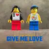 GIVE ME LOVE