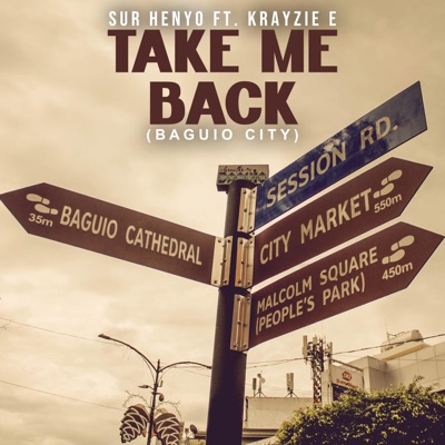 Take Me Back (Baguio City) (feat. Krayzie E) - Single