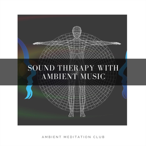 Sound Therapy with Ambient Music