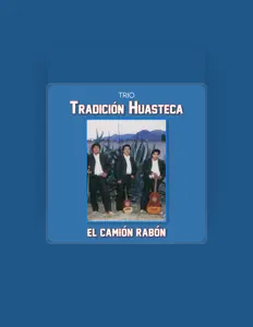收听 Trio Tradicion Huasteca、观看音乐视频、阅读小传、查看巡演日期等 ！